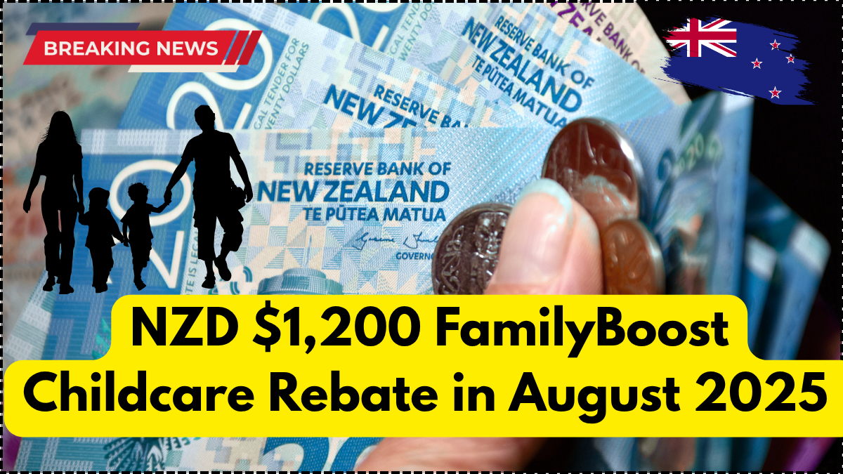 NZD $1,200 FamilyBoost Childcare Rebate in August 2025 – Eligibility & How to Apply