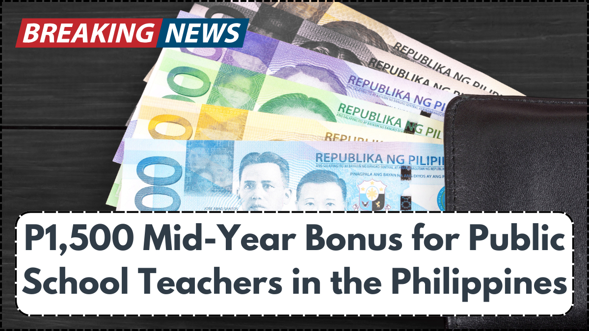 P1,500 Mid-Year Bonus for Public School Teachers in the Philippines – July 2025 Payout Info