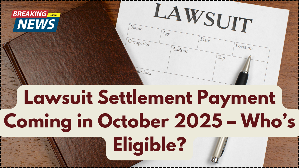 Lawsuit Settlement Payment Coming in October 2025 – Who’s Eligible?