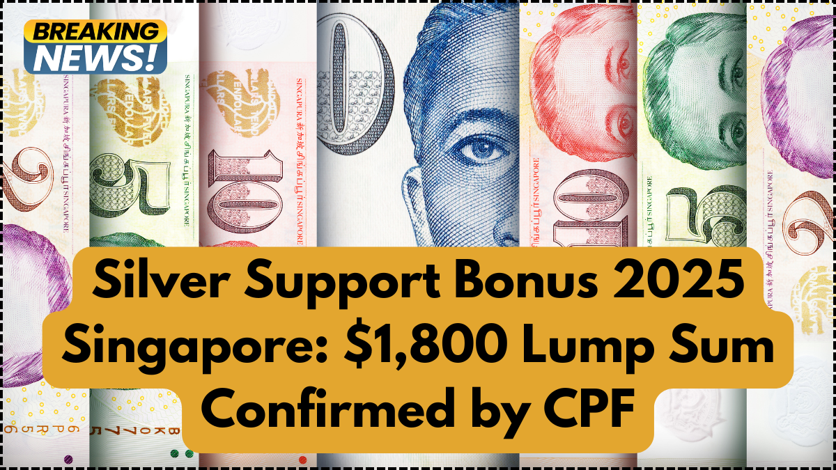Silver Support Bonus 2025 Singapore: $1,800 Lump Sum Confirmed by CPF