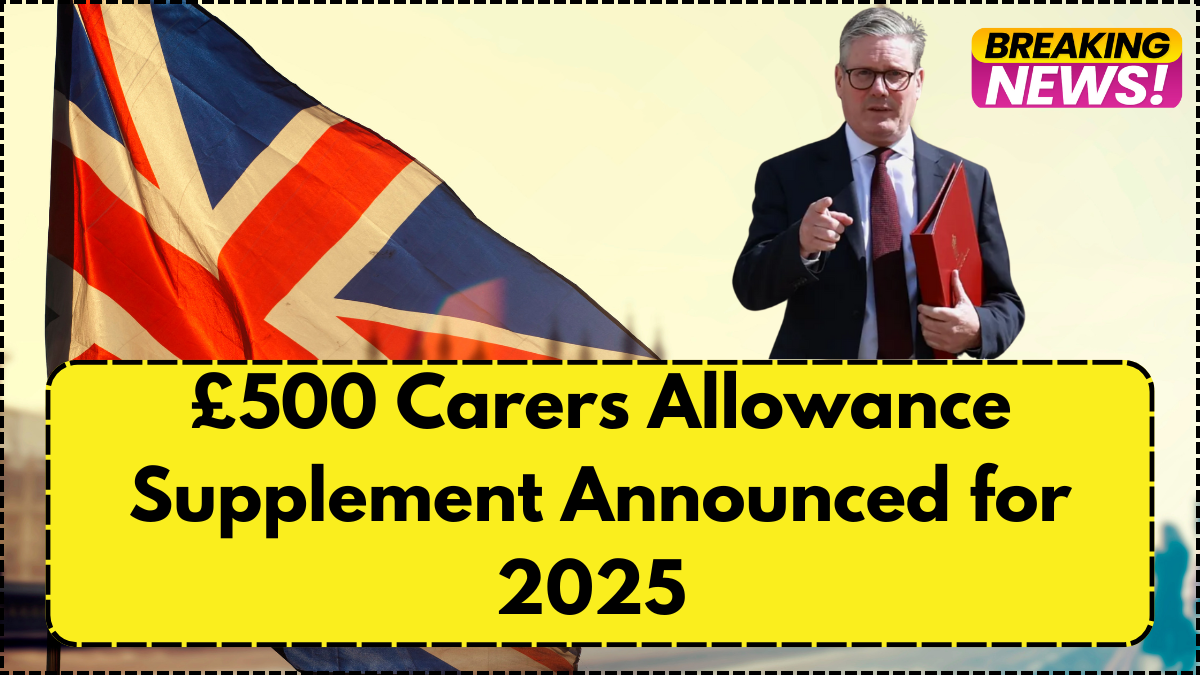 £500 Carers Allowance Supplement Announced for 2025 – DWP Support for Unpaid Carers