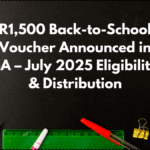 R1,500 Back-to-School Voucher Announced in SA – July 2025 Eligibility & Distribution