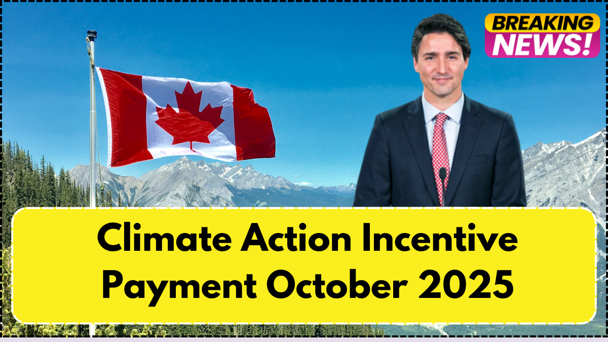 Climate Action Incentive Payment October 2025 – Amount & Payment Dates