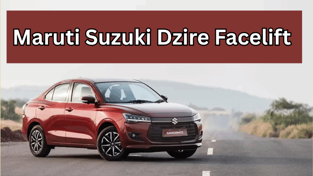 Maruti Suzuki Dzire 2025 Facelift – What's New?